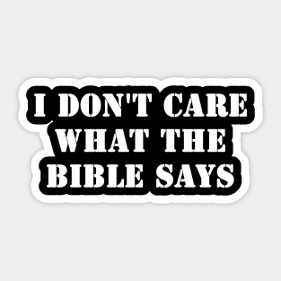 I Don't Care What the Bible Says - Women's Rights Sticker